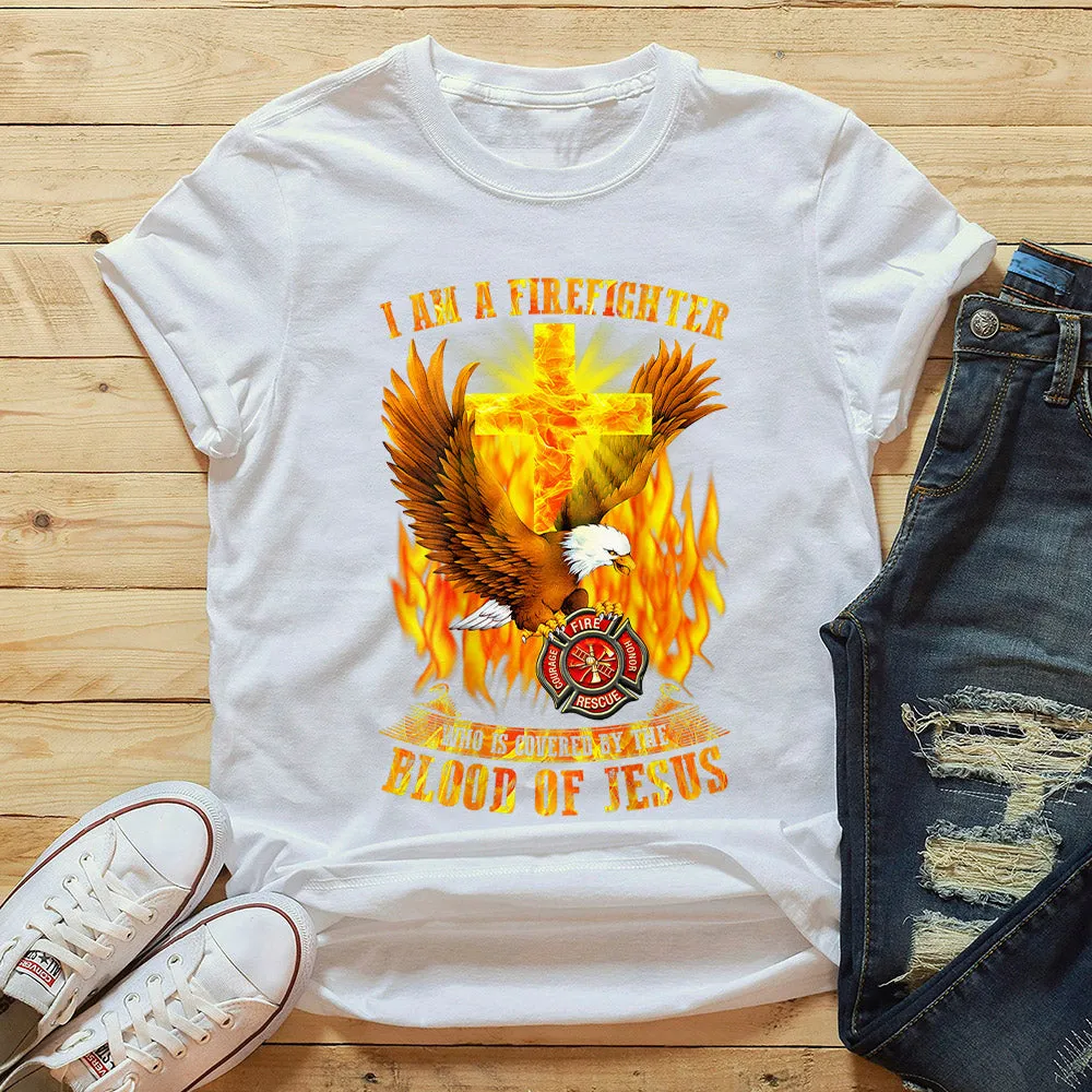 I Am A Firefighter Who Is Covered By The Blood Of Jesus - Engle And Cross - Cool Christian Shirts For Men & Women - Ciaocustom