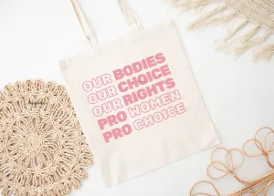 Our Bodies Our Choice Tote Bag