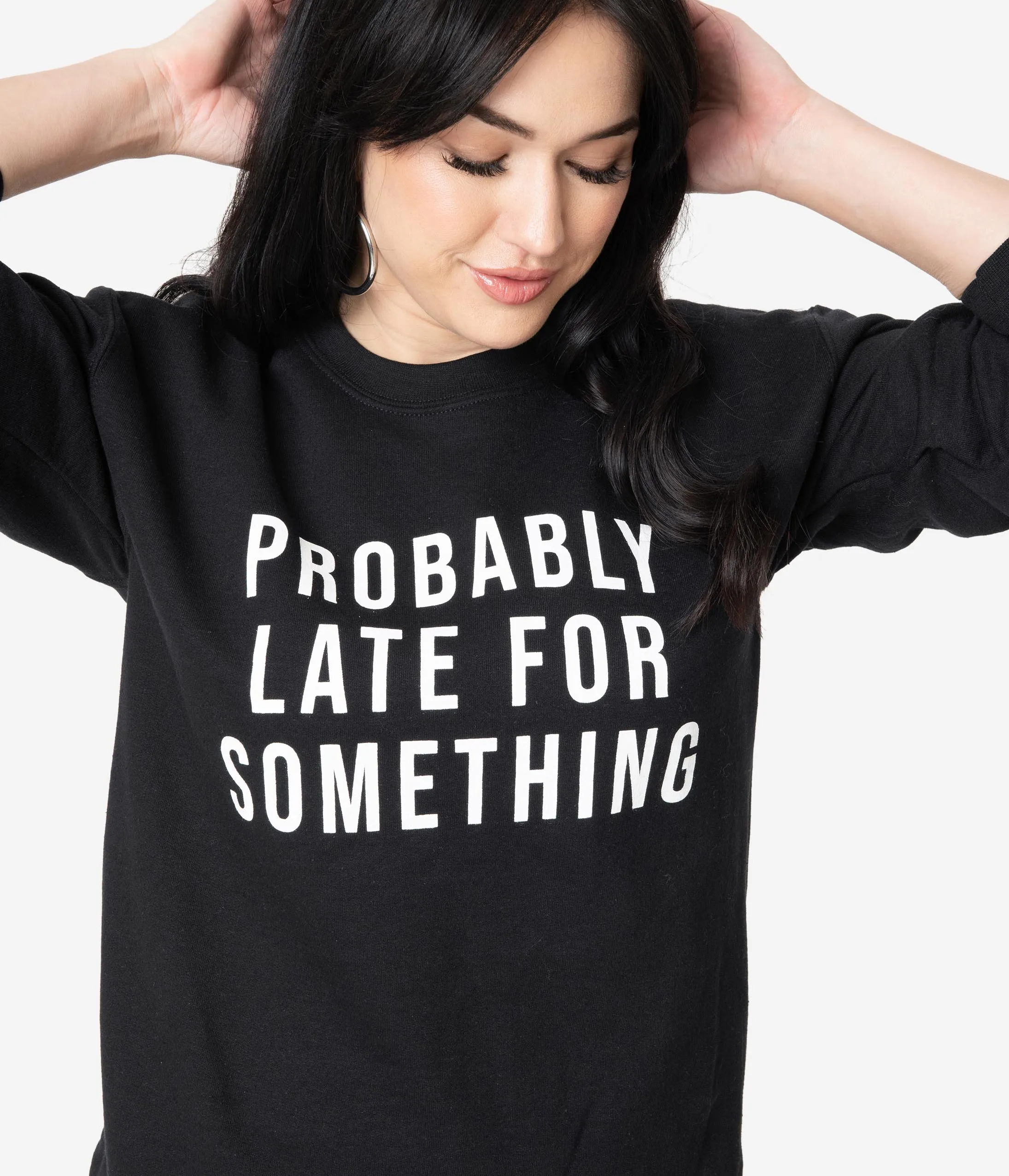 Probably Late For Something Sweatshirt