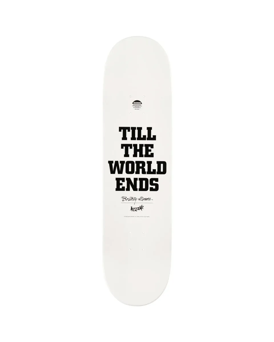 Welcome X Britney Spears Till The World Ends Deck 8.75"